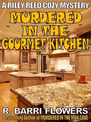 cover image of Murdered in the Gourmet Kitchen (A Riley Reed Cozy Mystery)